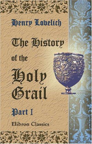 Cover for The History of the Holy Grail, Englisht, ab. 1450 A.D., by Herry Lonelich, skynner