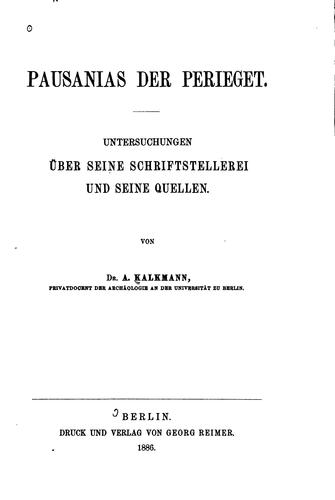 Cover for Pausanias der Perieget: Untersuchungen über seine Schriftstellerei und seine Quellen