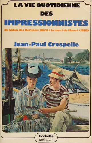 Cover for La vie quotidienne des impressionnistes