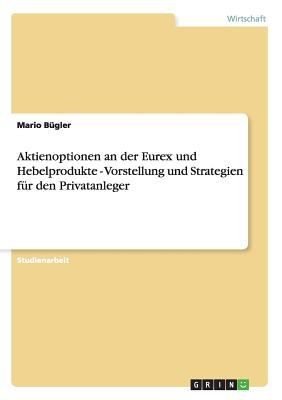 Cover for Aktienoptionen An Der Eurex Und Hebelproduktevorstellung Und Strategien