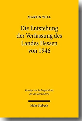 Cover for Die Entstehung Der Verfassung Des Landes Hessen Von 1946 (Beitrage Zur Rechtsgeschichte Des 20. Jahrhunderts) (German Edition)