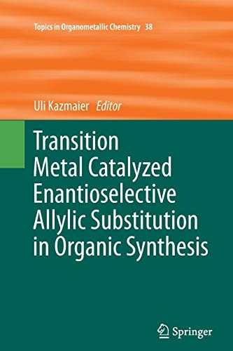Cover for Transition Metal Catalyzed Enantioselective Allylic Substitution in Organic Synthesis