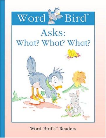 Cover for Word Bird asks: What? What? What?