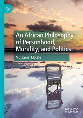 Cover for An African Philosophy of Personhood, Morality, and Politics