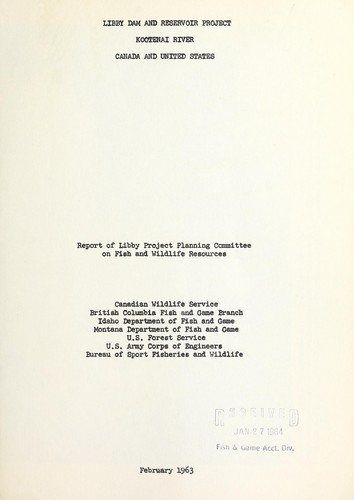 Cover for Libby Dam and Reservoir project, Kootenai River, Canada and United States