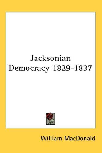 Cover for Jacksonian Democracy 1829-1837
