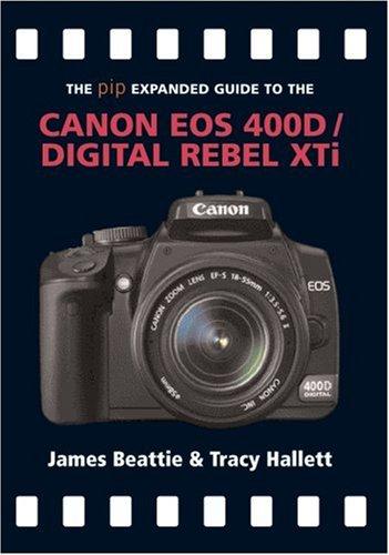 Cover for The PIP Expanded Guide to the Canon EOS 400D/Digital Rebel XTi (PIP Expanded Guide Series)