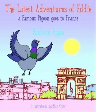 Cover for The Latest Adventures of Eddie - a Famous Pigeon Goes to France