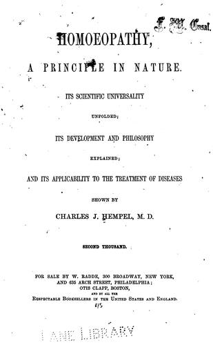 Cover for Homoeopathy, a Principle in Nature: Its Scientific Universality Unfolded; Its Development and ...