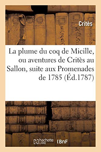 Cover for La plume du coq de Micille, ou aventures de Critès au Sallon , Pour servir de suite aux