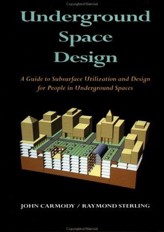 Cover for Underground Space Design: Part 1: Overview of Subsurface Space Utilization Part 2