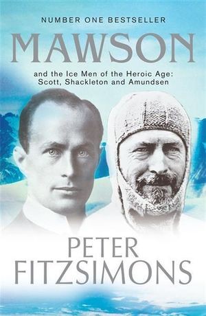 Cover for Mawson and the Ice Men of the Heroic Age