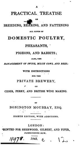 Cover for A practical treatise on breeding, rearing, and fattening, all kinds of domestic poultry. By ...