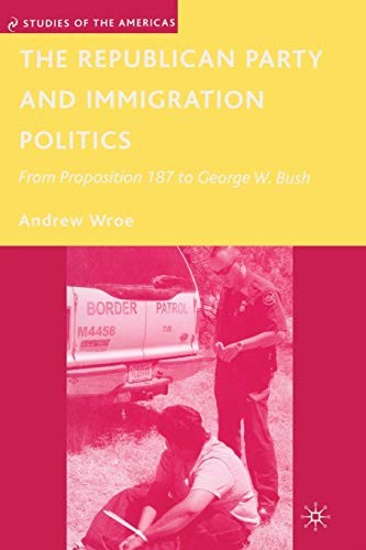 Cover for The Republican Party and Immigration Politics