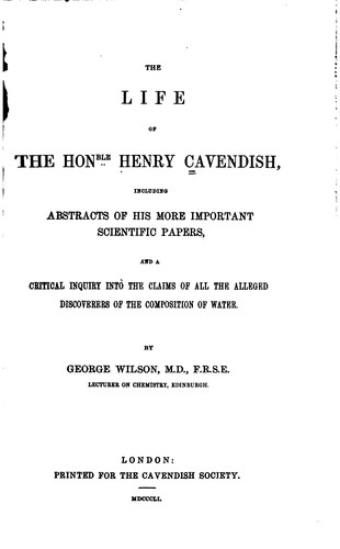 Cover for The Life of the Hon. Henry Cavendish: Including Abstracts of His More ...