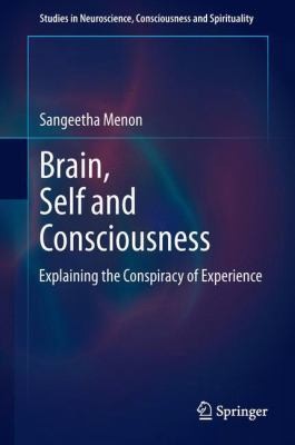Cover for Brain Self And Consciousness Explaining The Conspiracy Of Experience