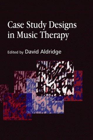 Cover for Case Study Designs in Music Therapy
