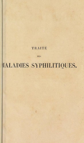 Cover for Traité des maladies syphilitiques ou étude comparée de toutes les méthodes ...