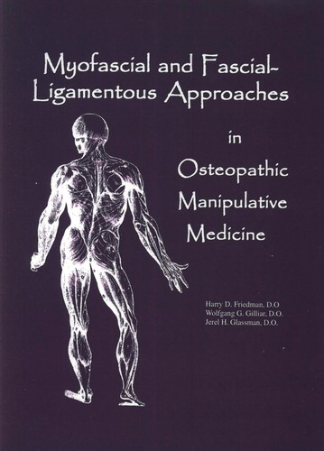 Cover for Myofascial & Fascial-Ligamentous Approaches in Osteopathic Manipulative Medicine
