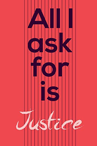 Cover for All I ask for is justice