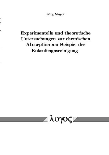 Cover for Experimentelle Und Theoretische Untersuchungen Zur Chemischen Absorption Am Beispiel Der Koksofengasreinigung