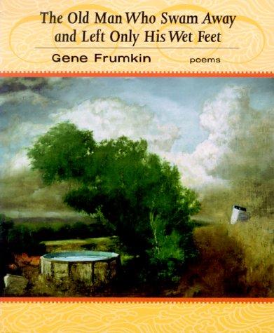 Cover for The old man who swam away and left only his wet feet