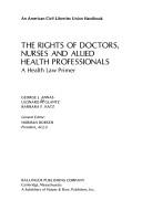 Cover for The Rights of Doctors, Nurses, & Allied Health Professionals, 1981