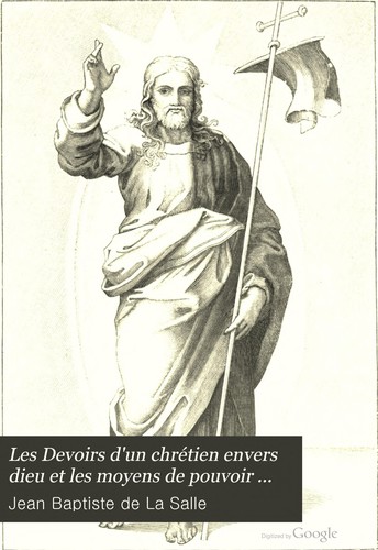 Cover for Les Devoirs d'un chrétien envers dieu et les moyens de pouvoir bien s'en acquitter