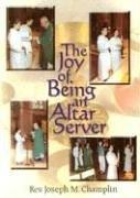 Cover for The joy of being an altar server