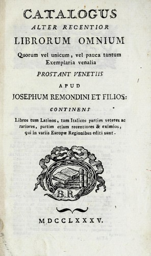 Cover for Catalogus alter recentior librorum omnium quorum vel unicum, vel pauca tantum exemplaria venalia prostant Venetiis apud Josephum Remondini et filios