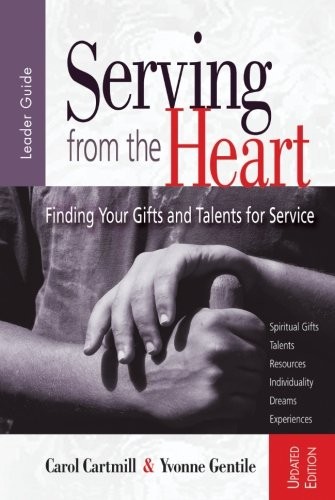 Cover for Serving from the Heart Leader Guide Revised/Updated: Finding Your Gifts and Talents for Service