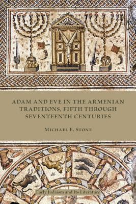 Cover for Adam And Eve In The Armenian Tradition Fifth Through Seventeenth Centuries