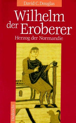 Cover for Wilhelm der Eroberer. Herzog der Normandie.