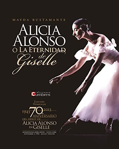 Cover for Alicia Alonso o la eternidad de Giselle