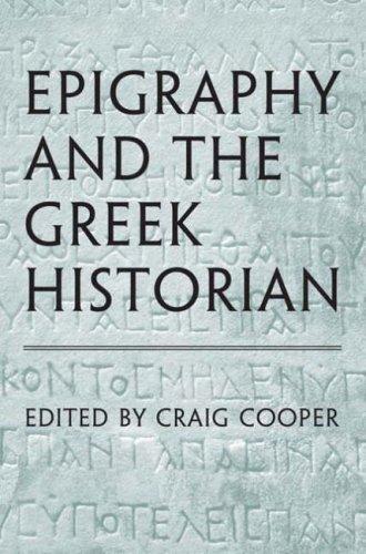Cover for Epigraphy and the Greek Historian (Phoenix Supplementary Volumes)