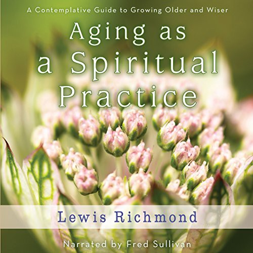 Cover for Aging as a Spiritual Practice Lib/E