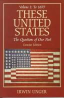 Cover for These United States: The Questions of Our Past, Concise Edition, Volume 1
