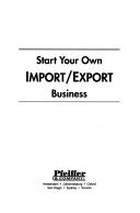 Cover for Start your own import/export business.