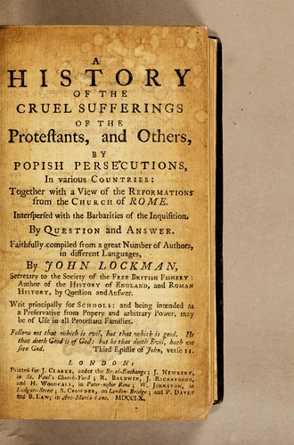 Cover for A history of the cruel sufferings of the Protestants, and others, by Popish persecutions, in various countries