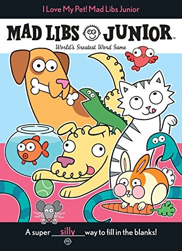 Cover for I Love My Pet! Mad Libs Junior