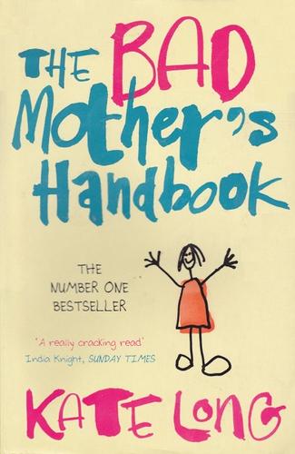 Cover for The Bad Mother's Handbook