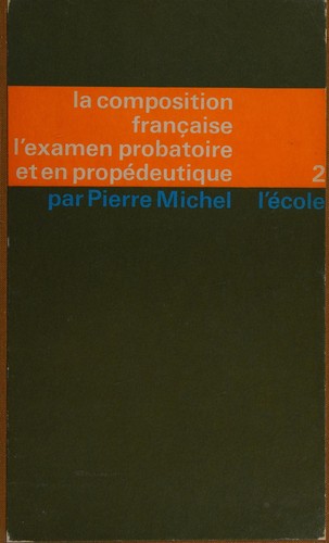 Cover for La composition francaise a l'examen probatoire et en propedeutique