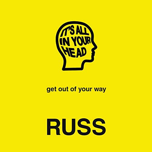 Cover for It's All in Your Head : Get Out of Your Way