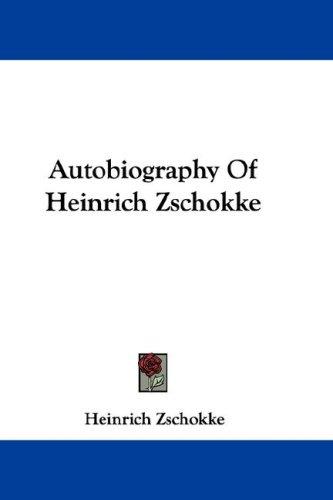 Cover for Autobiography Of Heinrich Zschokke
