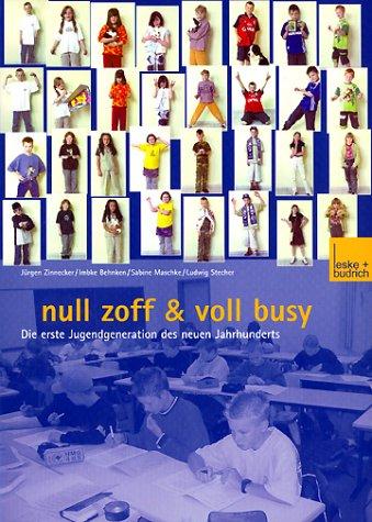 Cover for null zoff & voll busy. Die erste Jugendgeneration des neuen Jahrhunderts
