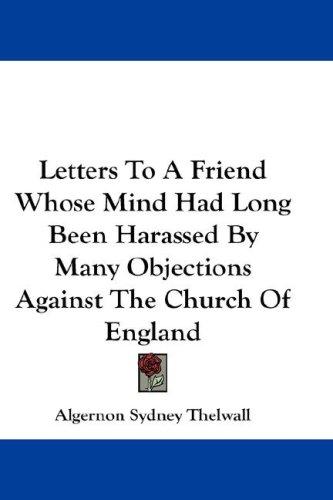 Cover for Letters To A Friend Whose Mind Had Long Been Harassed By Many Objections Against The Church Of England