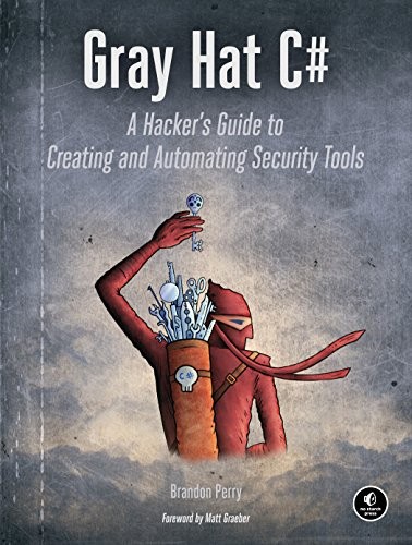 Cover for Gray Hat C#: A Hacker's Guide to Creating and Automating Security Tools