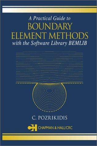 Cover for A Practical Guide to Boundary Element Methods with the Software Library BEMLIB