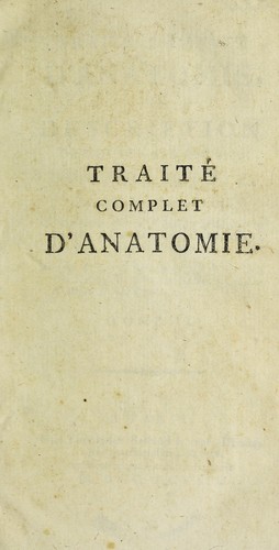 Cover for Trait©♭ complet d'anatomie, ou description de toutes les parties du corps humain