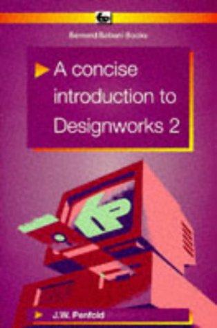 Cover for A Concise Introduction to Designworks 2 (Bernard Babani Publishing Radio and Electronics Books)